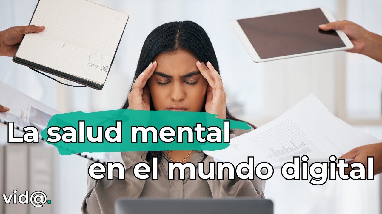 Salud mental en la era digital: &iquest;c&oacute;mo protegerla? #saludmental