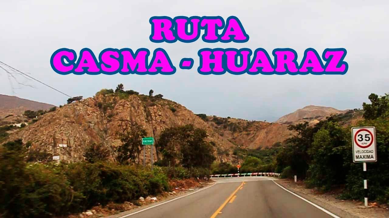 Ruta Casma - Huaraz 2021