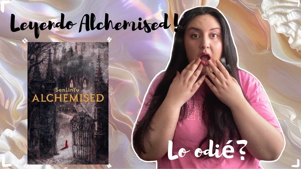 Leyendo Alchemised! ¿Lo odié? ¿LLORÉ? (Mi opinión) 😱✨