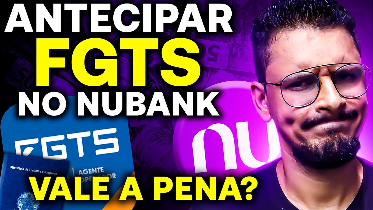 🟣 Antecipar FGTS pelo Nubank: Como Funciona? É Seguro? Vale a Pena Mesmo? [ATUALIZADO]