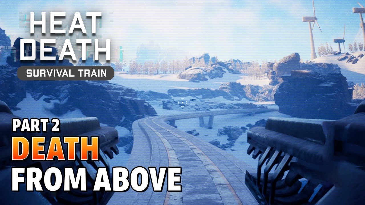 Дроны выходят поиграть! | Heat Death: Survival Train | Часть 2