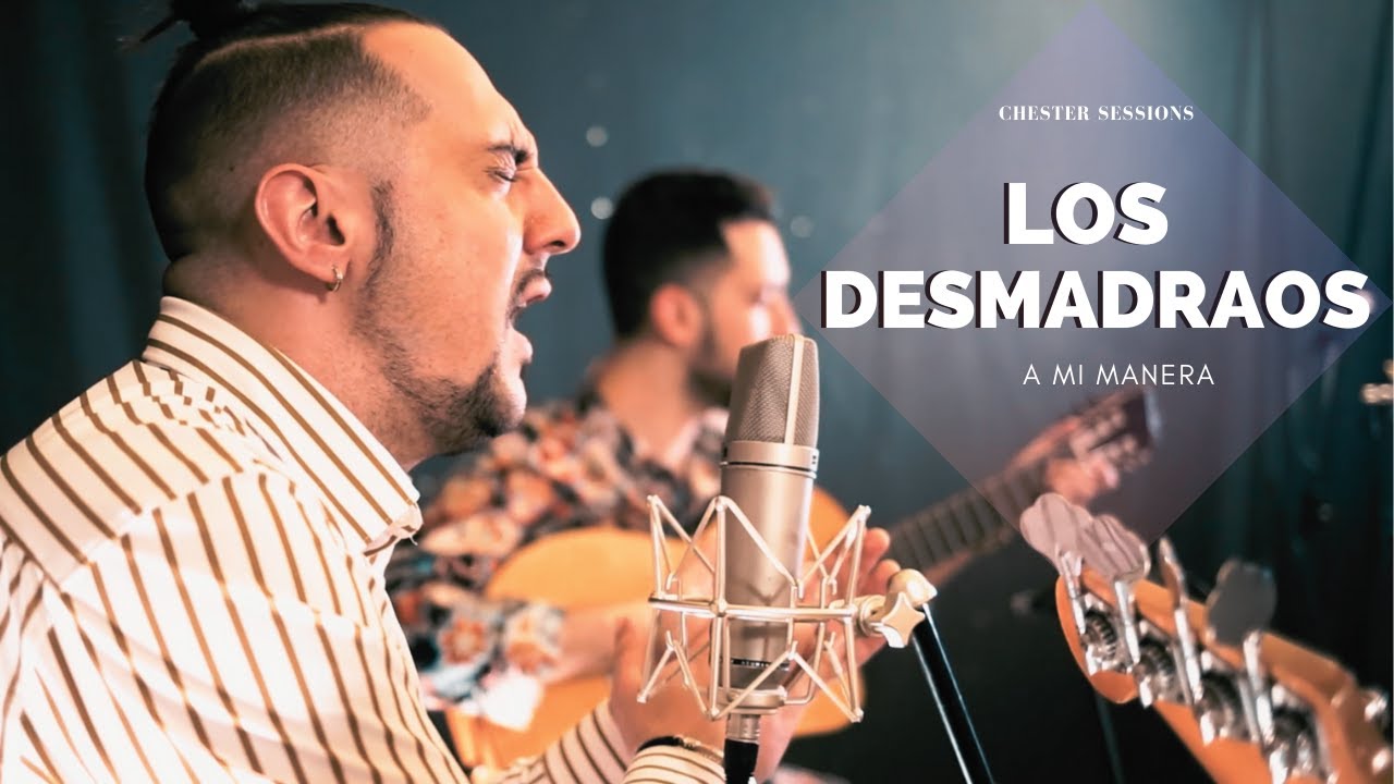 Los Desmadraos - A Mi Manera (My Way Flamenco Cover) - Chester Sessions 2022