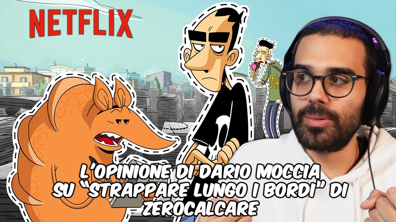 L'Opinione di Dario Moccia su ''Strappare Lungo i Bordi'' di Zerocalcare