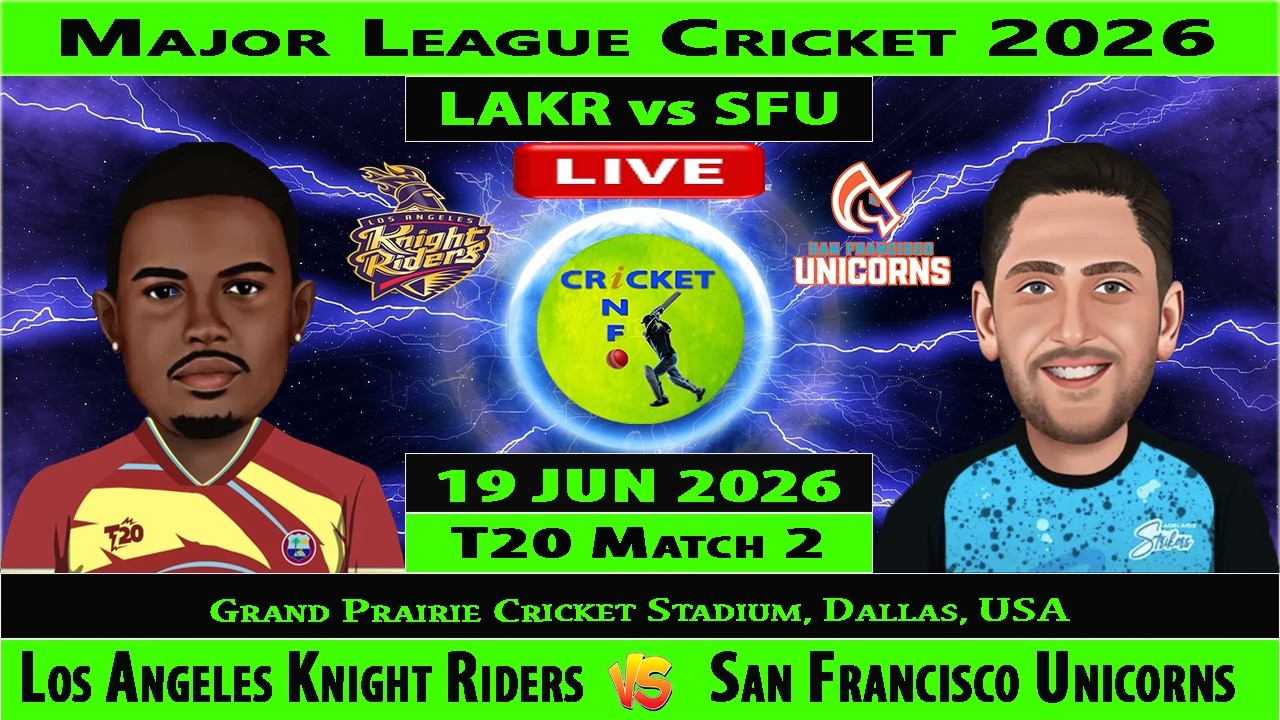 Los Angeles Knight Riders vs San Francisco Unicorns | LAKR vs SFU Live | Major League Cricket 2026