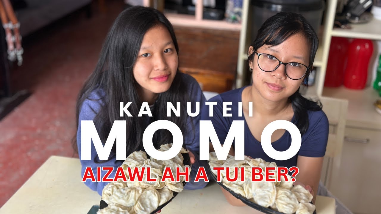 Ka chhungte MOMO man tlawm si, tui si ka ei pui!!!