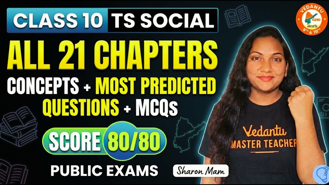Class 10 Social | All 21 Chapters + Concepts + Most Predicted Questions & MCQs | TS Board