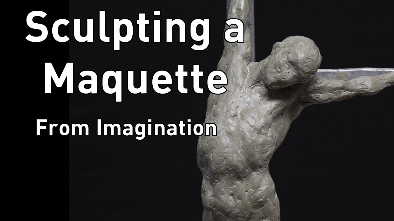 Sculpting a Maquette From Imagination