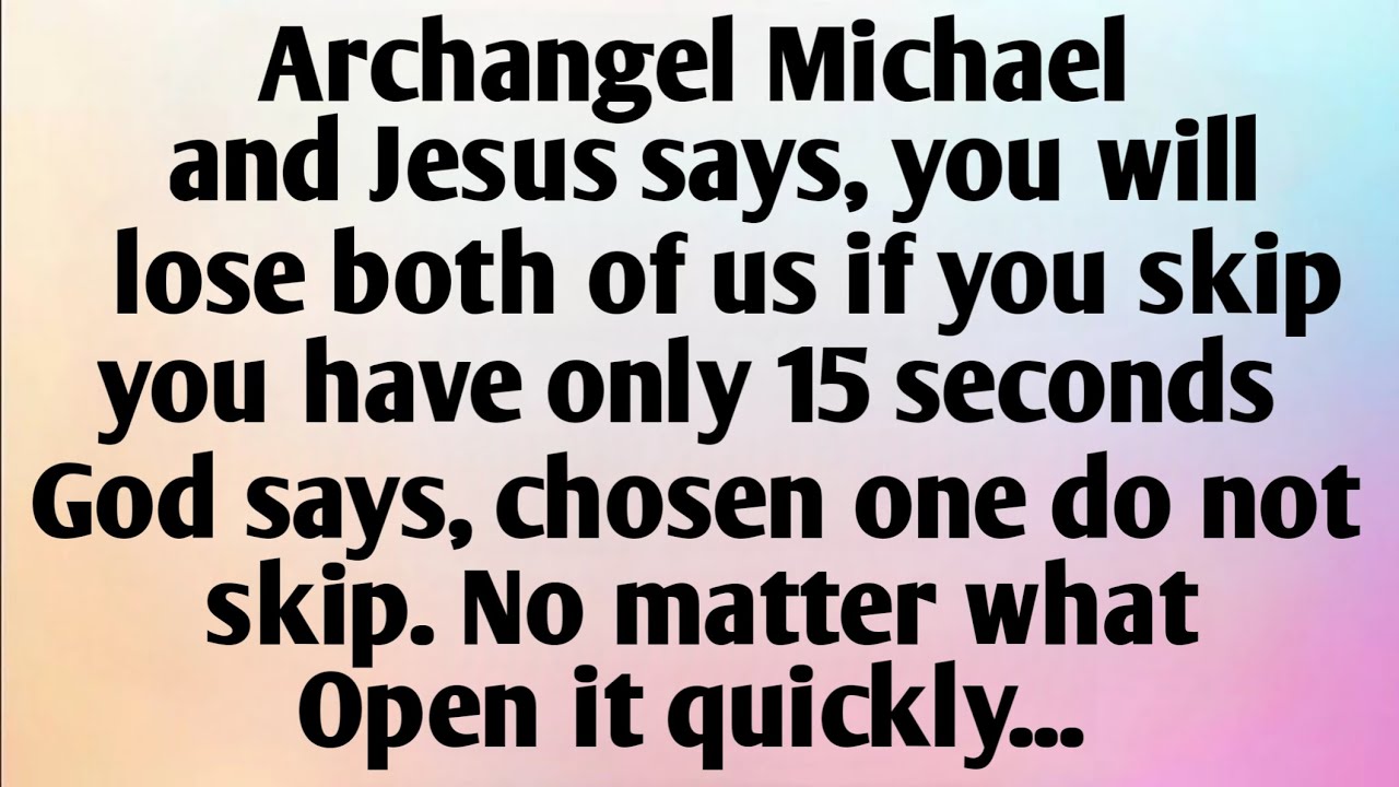 ARCHANGEL MICHAEL AND JESUS SAYS...