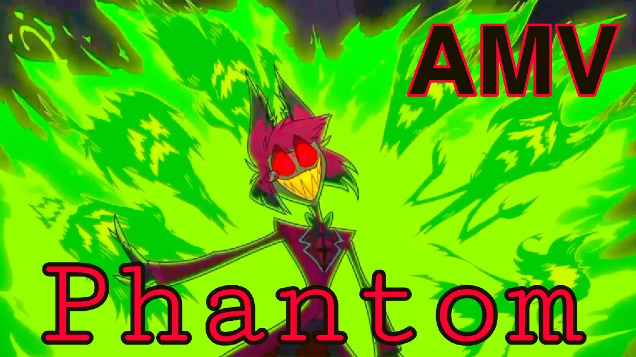 Alastor (Hazbin Hotel) AMV Phantom