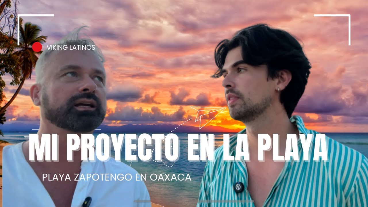 Transformando la Costa de Oaxaca: Mi proyecto ecoturístico en la playa