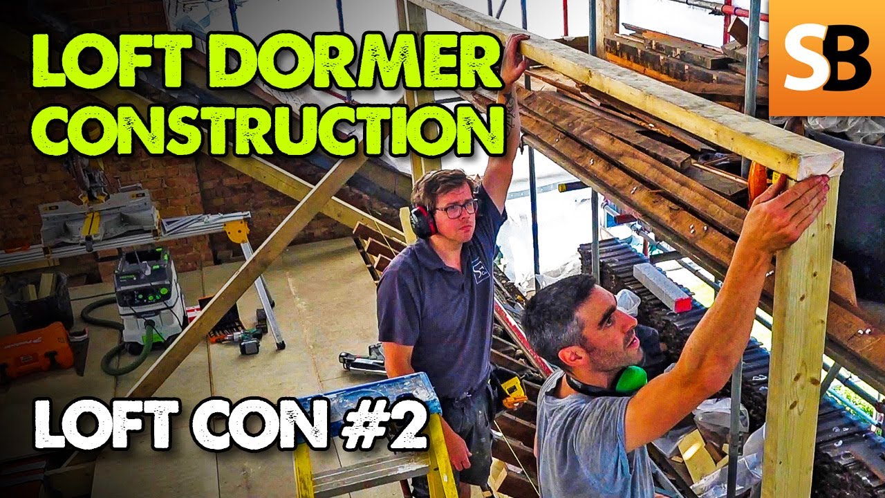 Dormer Construction ~ Loft Conversion #2