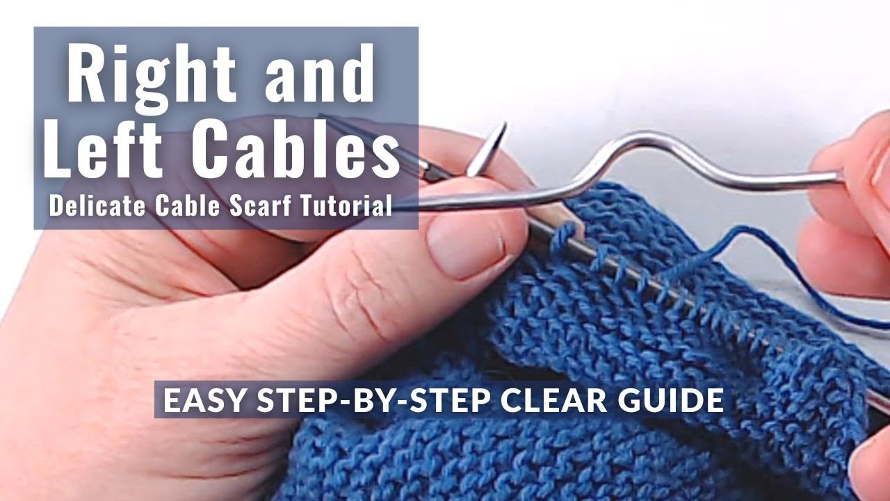 How to Knit Right and Left Cables (Delicate Cable Scarf Tutorial)