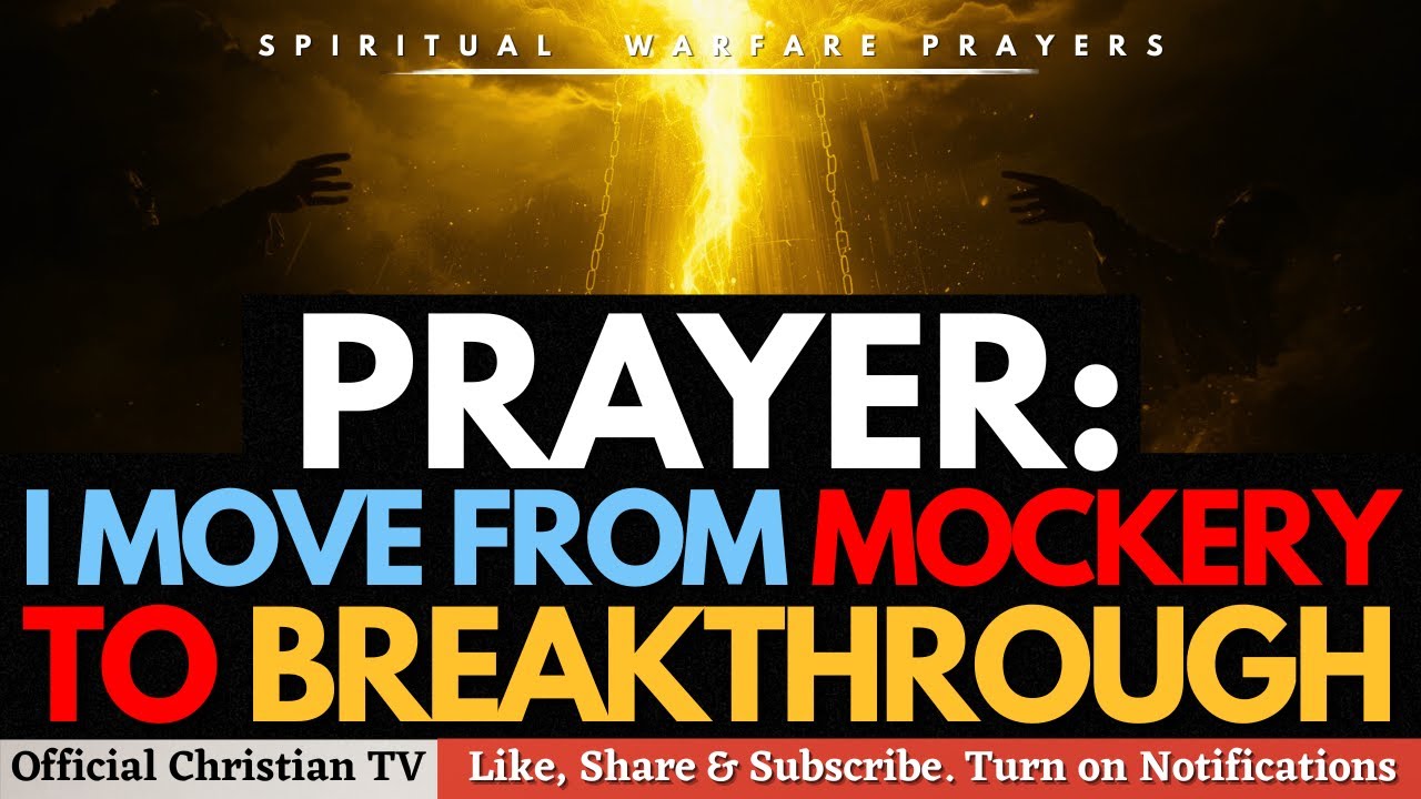 PRAYERS TO MOVE FROM MOCKERY TO BREAKTHROUGH | Spiritual Warfare Prayers
