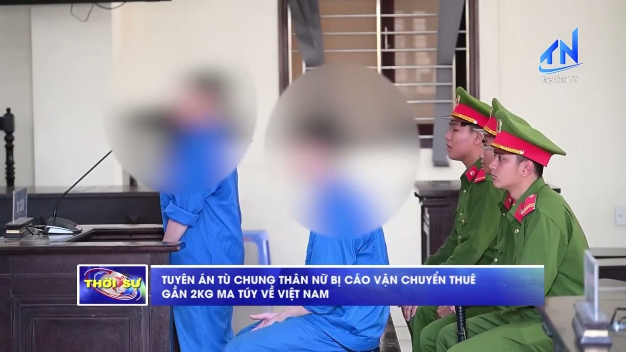Tuyên án tù chung thân nữ bị cáo vận chuyển thuê gần 2kg ma túy về Việt Nam | TayNinhTV
