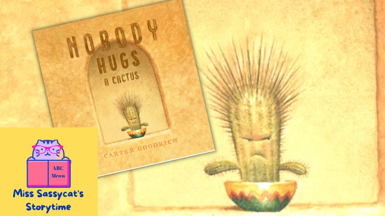 NOBODY HUGS A CACTUS 🌵 | Kids Book READ ALOUD 📚 | Sassycat Storytime for Kids