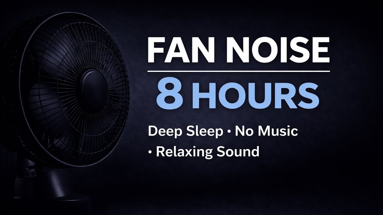 Fan Noise for Deep Sleep – 8 Hours | Relaxing White Noise for Sleeping & Focus