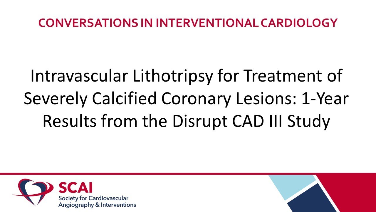 SCAI Conversations in Interventional Cardiology: Results from Disrupt CAD III Study