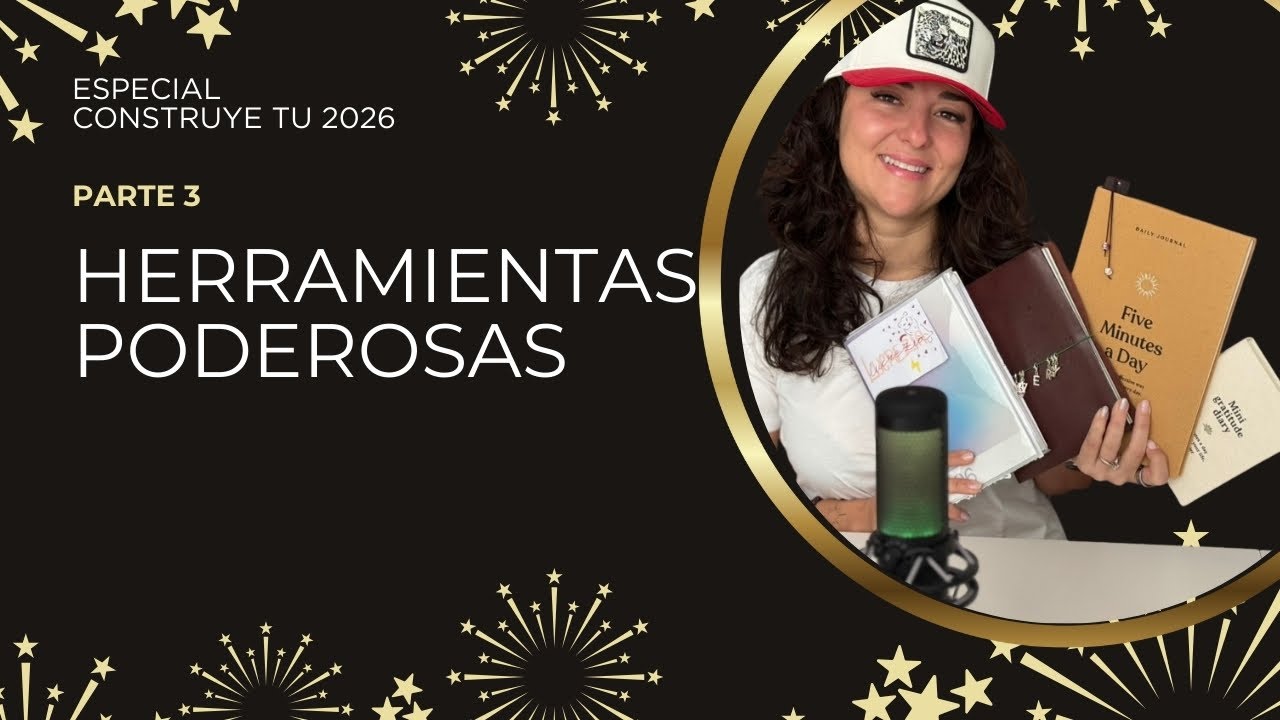 Herramientas poderosas - Parte 3 | Construye tu 2026