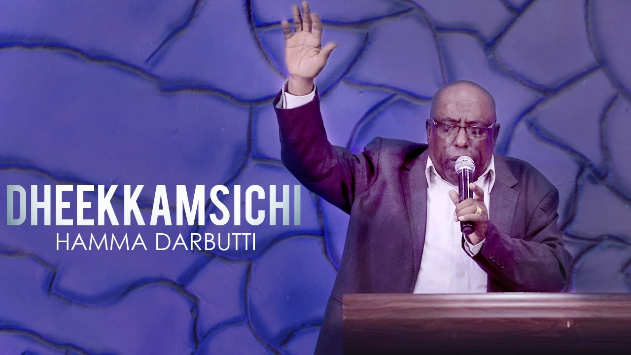 Dheekkamsichi Hamma Darbutti  ||  B/sa Dassaleeny Mardaasaa