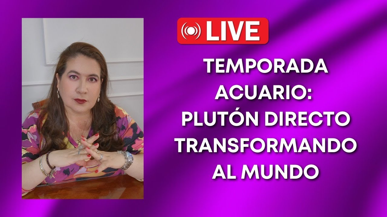 EN VIVO: TEMPORADA ACUARIO: PLUTÓN DIRECTO TRANSFORMANDO AL MUNDO