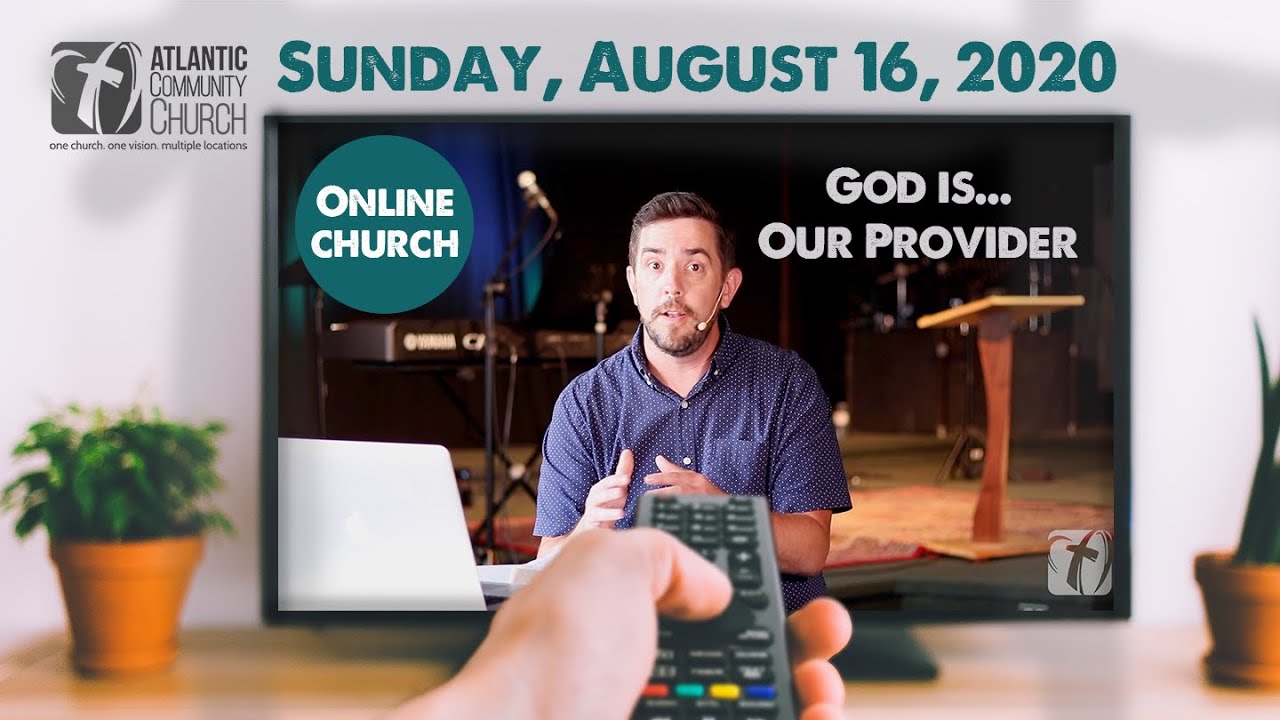 Atlantic Community Church - Sunday, August 16, 2020