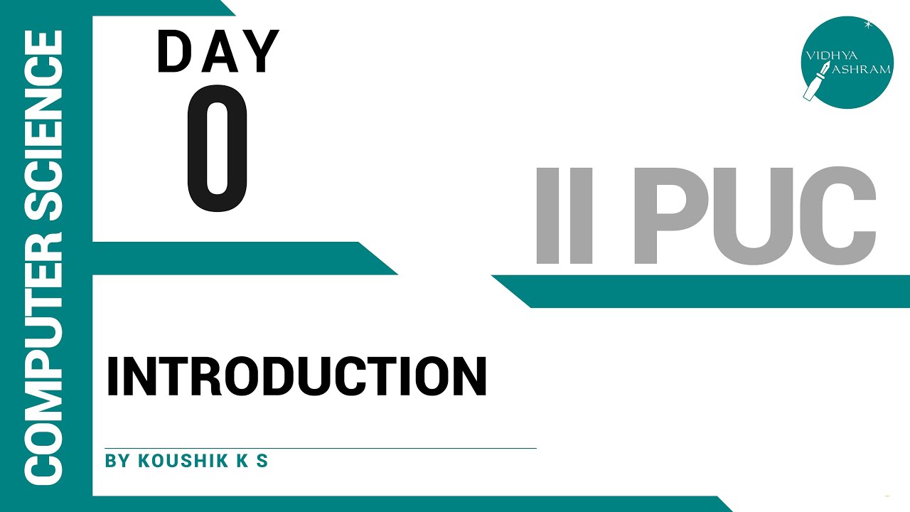 DAY 0 | COMPUTER SCIENCE | II PUC | INTRODUCTION
