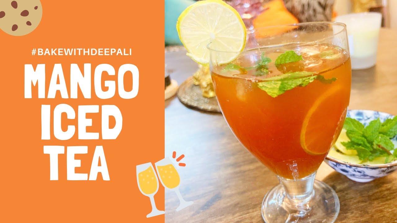 FRESH MANGO ICED TEA - BEST SUMMER ICED TEA - EASY MANGO ICED TEA RECIPE BY DEEPALI OHRI