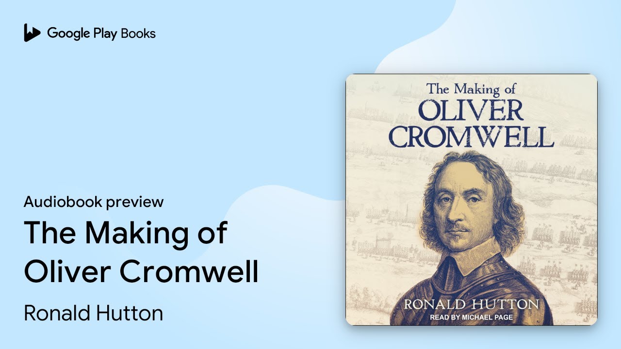 The Making of Oliver Cromwell by Ronald Hutton · Audiobook preview
