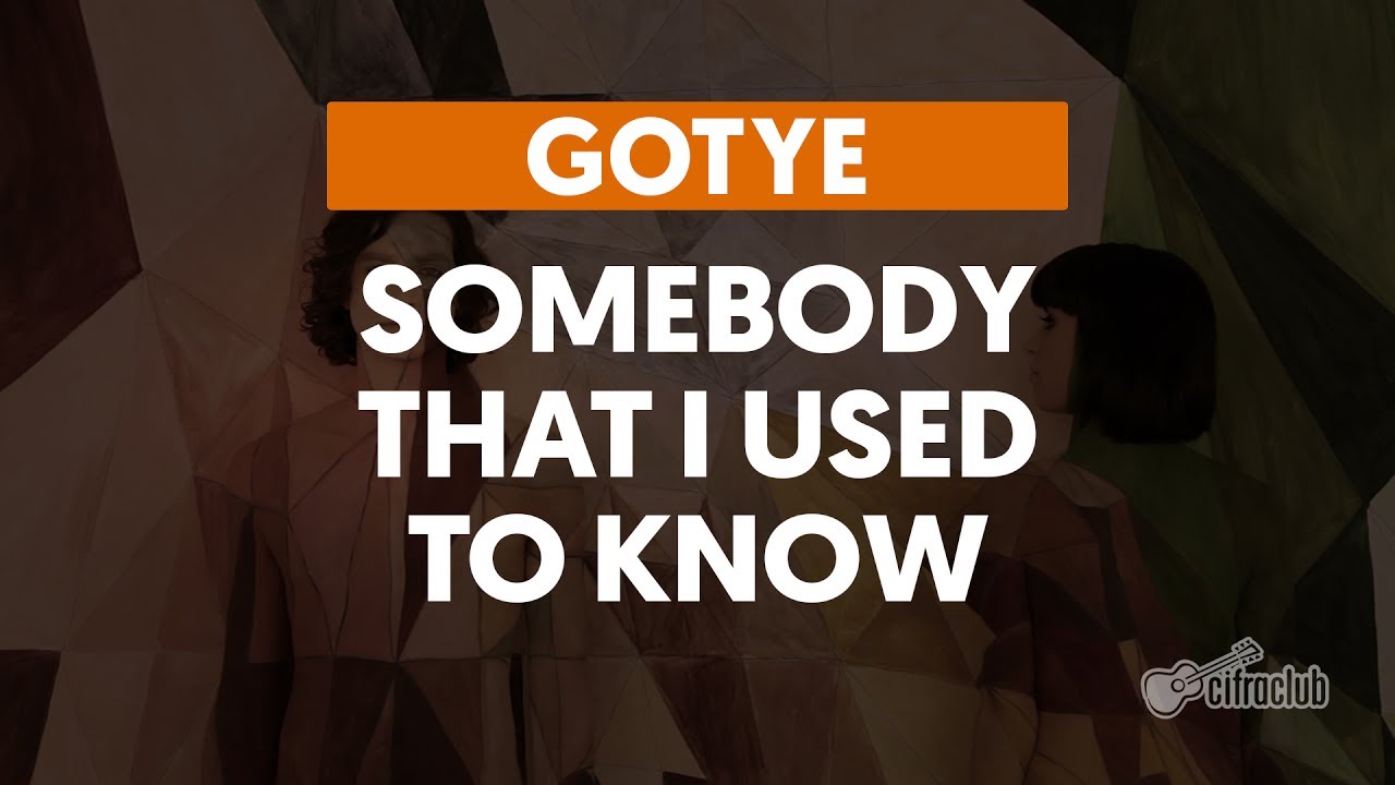 Somebody That I Used To Know - Gotye (aula de violão)