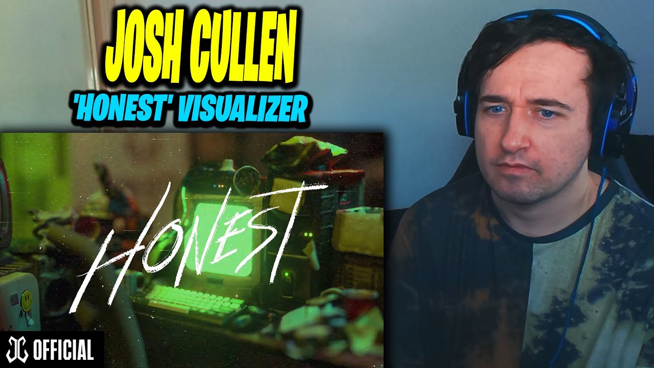 JOSH CULLEN - 'Honest' Visualizer (REACTION!!)