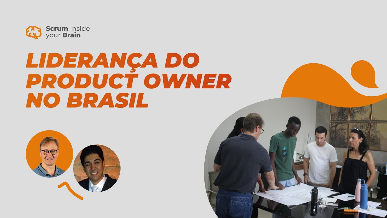 Scrum Inside your Brain: Webinário Liderança do Product Owner no Brasil!