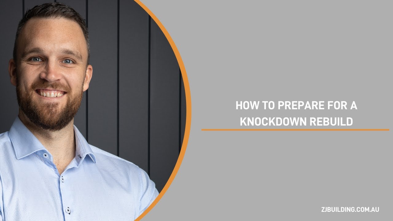 How To Prepare For A Knockdown Rebuild
