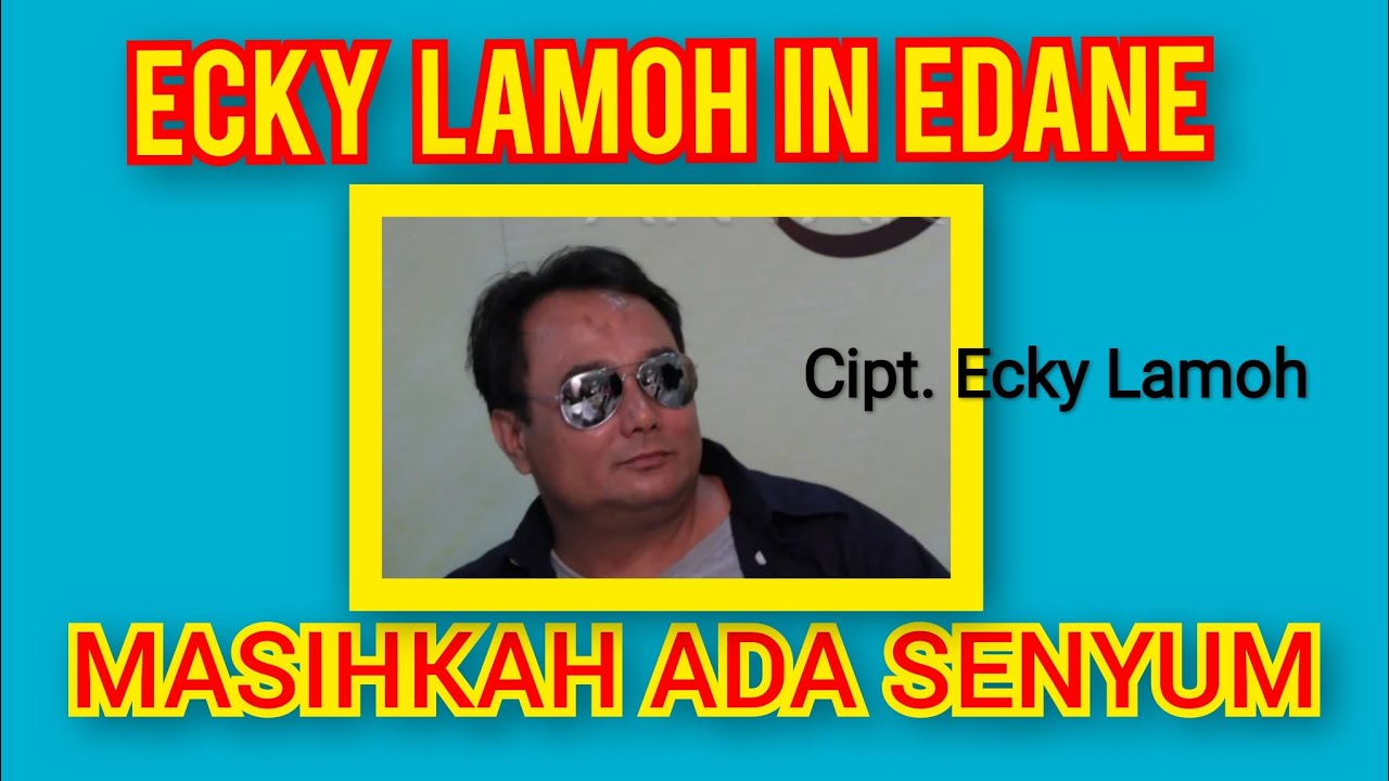 Eki Lamoh in EdanE - Masihkah ada senyum