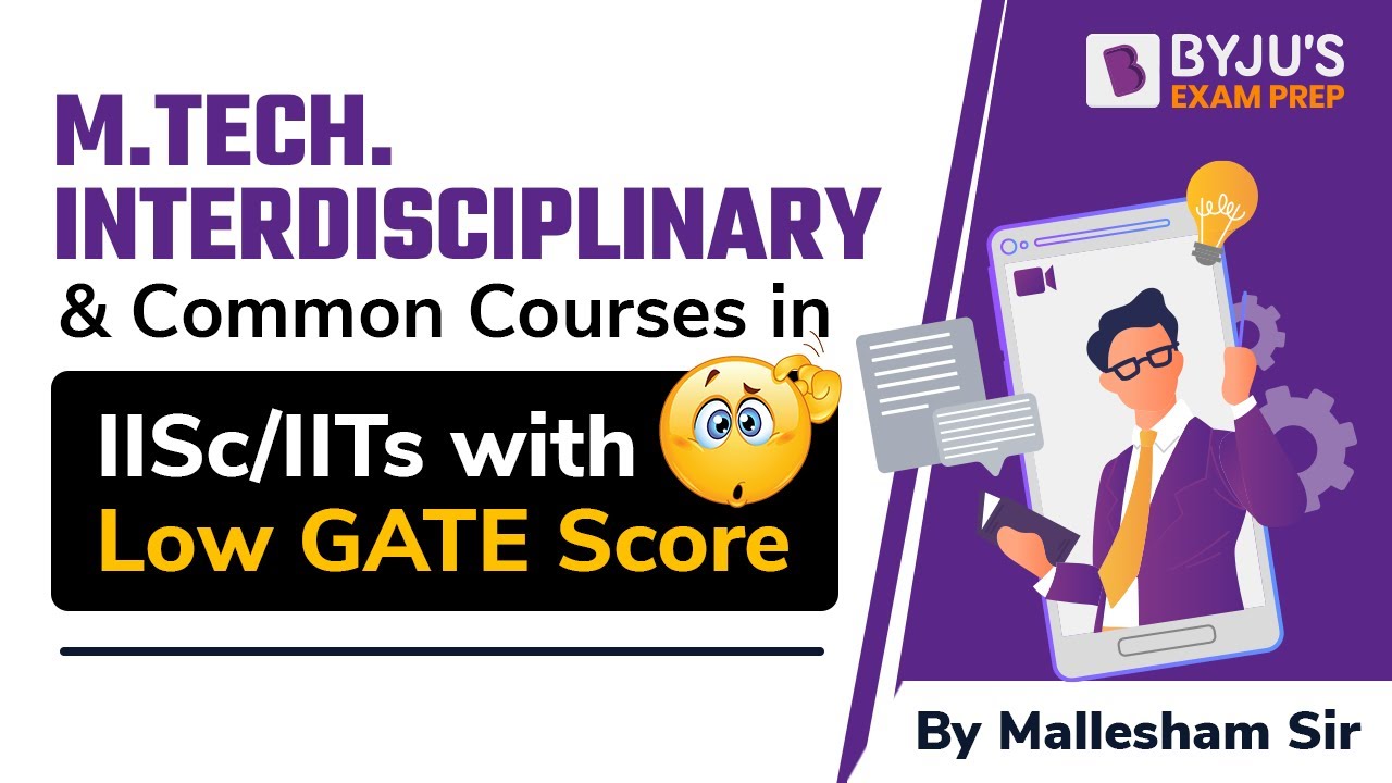M.Tech in IITs with Low GATE Score | Interdisciplinary & Common Courses | BYJU'S GATE