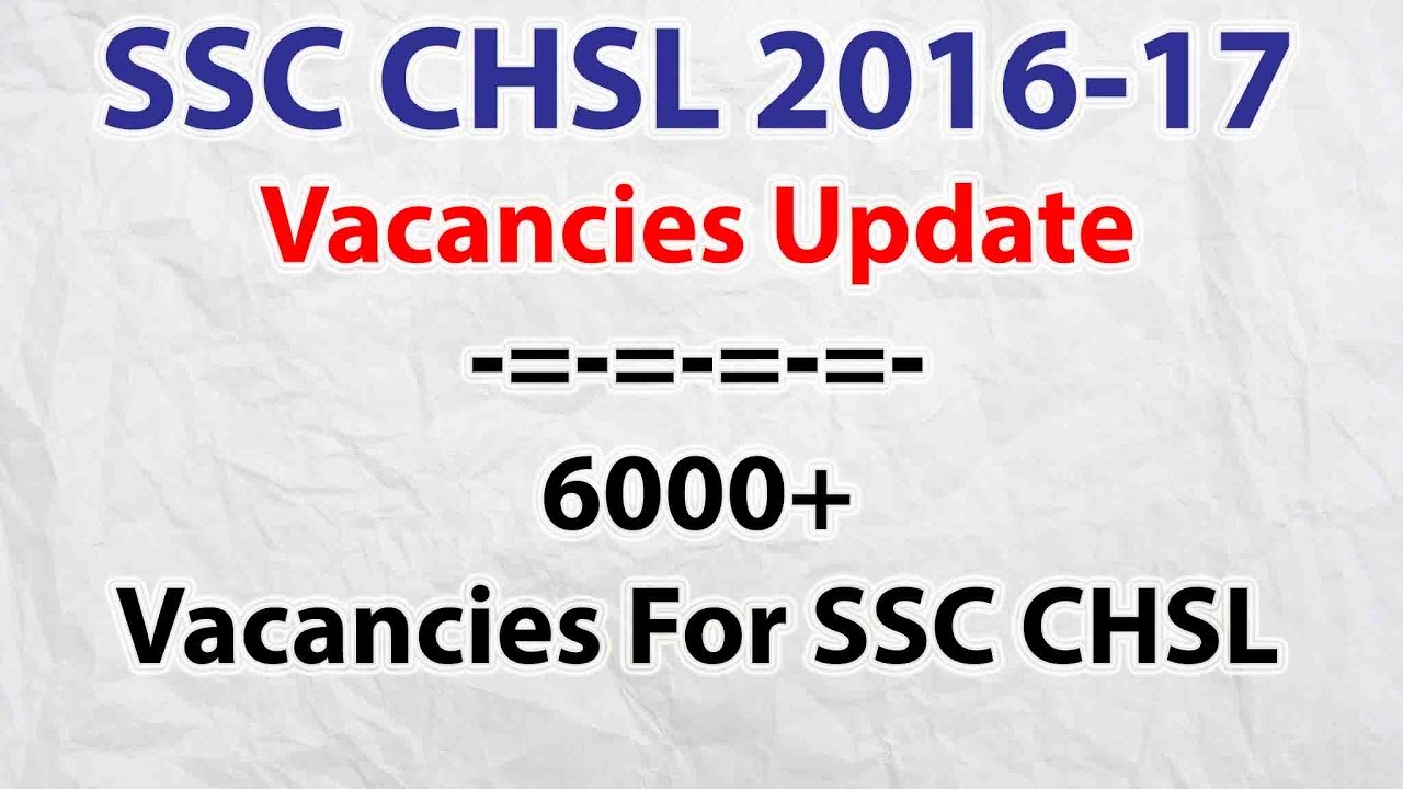 SSC CHSL 2016-17 Vacancies Updates || SSC CHSL Recruitment 2016