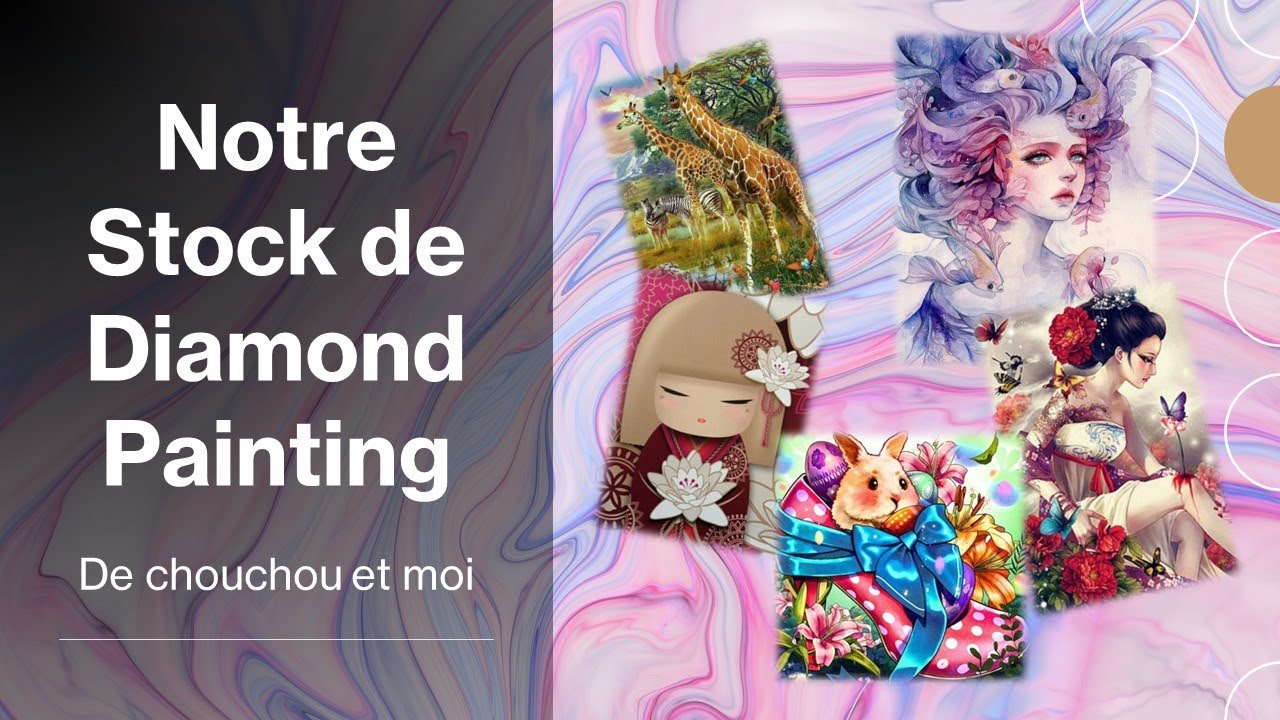 NOTRE STOCK de DIAMOND PAINTING de Chouchou et moi