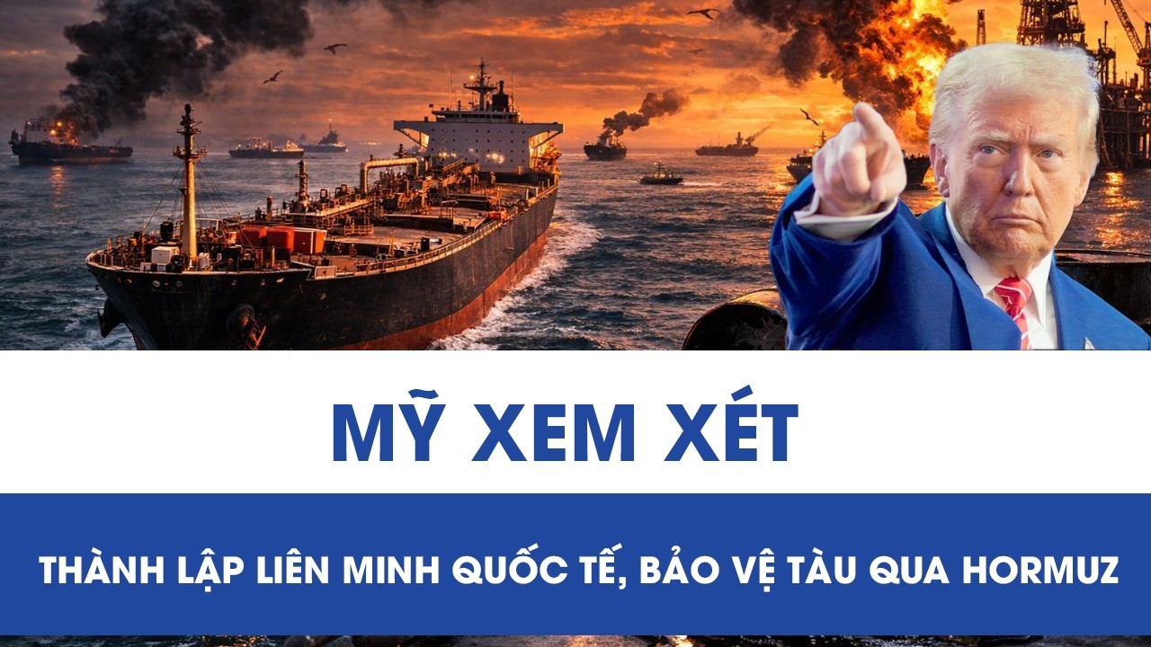 Mỹ xem xét thành lập liên minh quốc tế, bảo vệ tàu dầu qua eo biển Hormuz
