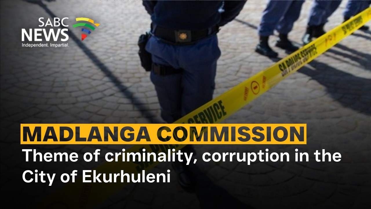 Madlanga Commission | Theme of criminality, corruption in the City of Ekurhuleni