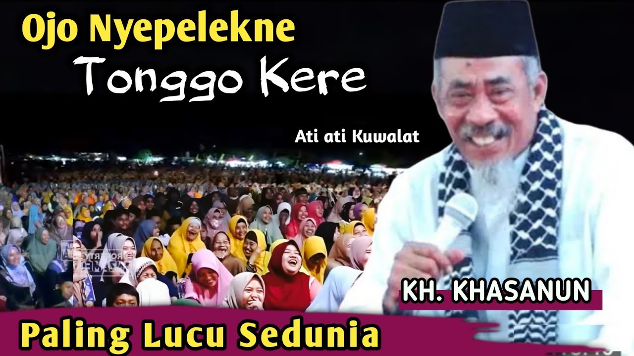 🔴 KH. KHASANUN TERBARU | NYEPELEKNE TONGGO MARAI MLARAT | PENGAJIAN LUCU 2025