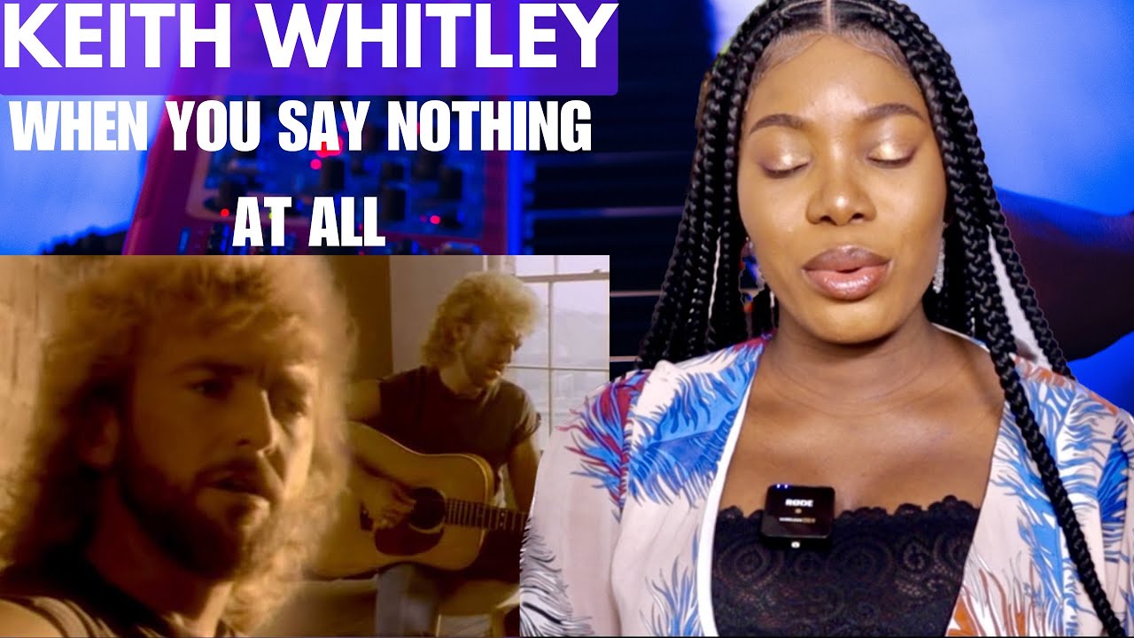 KEITH WHITLEY - WHEN YOU SAY NOTHING AT ALL | REACTION