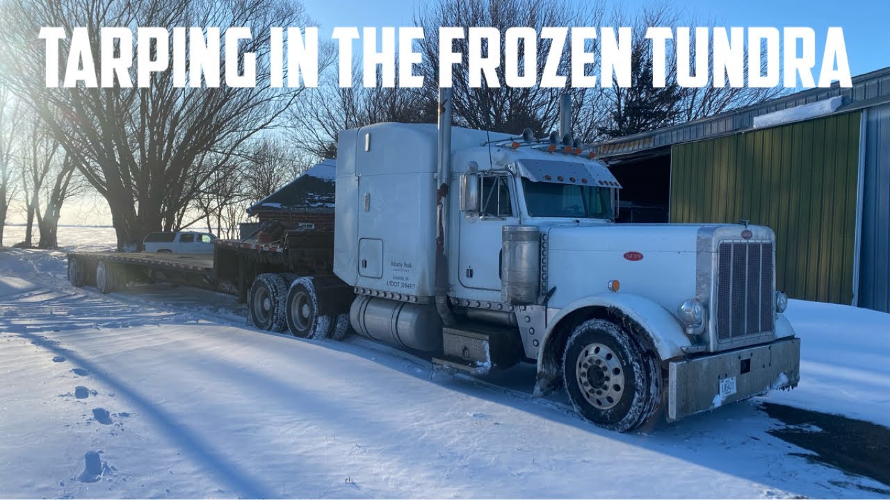 Tarping In The Frozen Tundra (Step Deck Trucking)