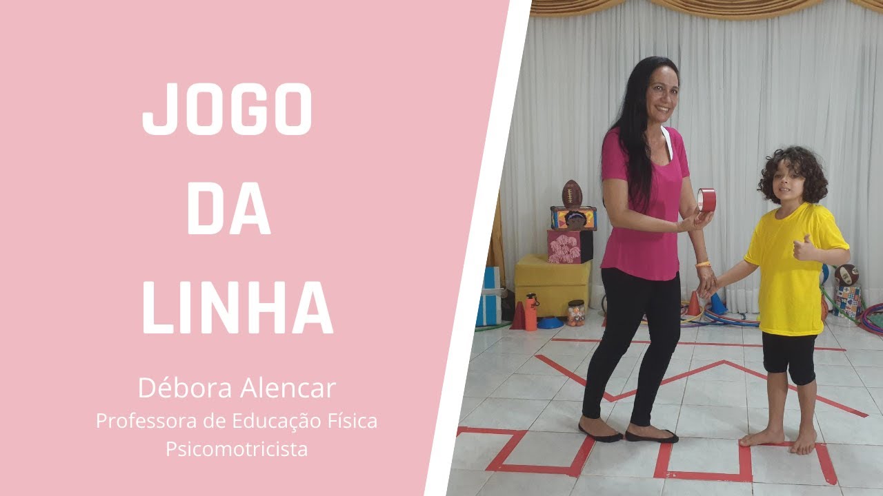 Psicomotricidade Escolar – EDUCAÇÃO FÍSICA EM CASA - JOGO DA LINHA