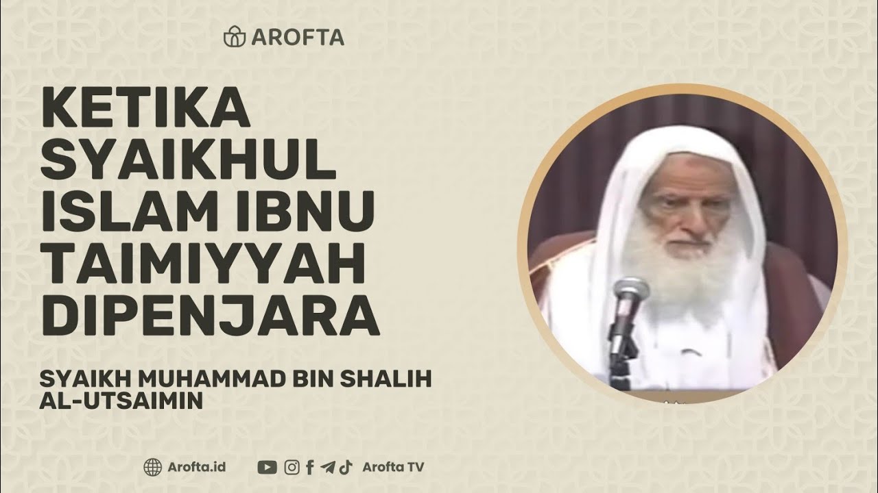 Ketika Syaikhul Islam Ibnu Taimiyyah Dipenjara - Syaikh Shalih Al-Utsaimin