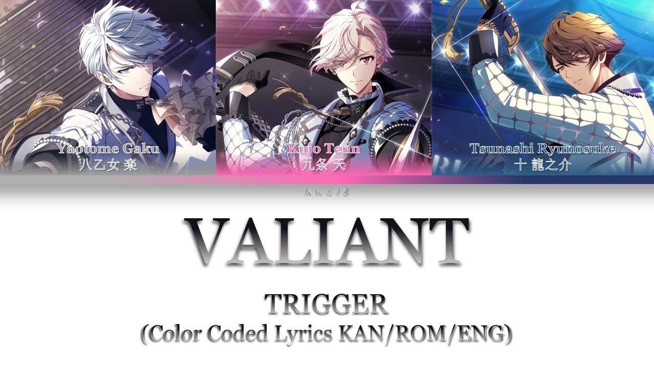 VALIANT - TRIGGER | KAN/ROM/ENG Color Coded Lyrics | IDOLiSH7