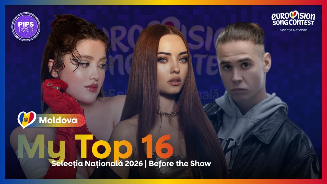 🇲🇩 Selecția Națională 2026: My TOP of All 16 Songs