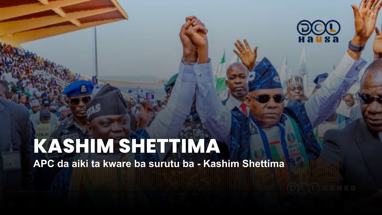 APC da aiki ta kware ba surutu ba - Kashim Shettima