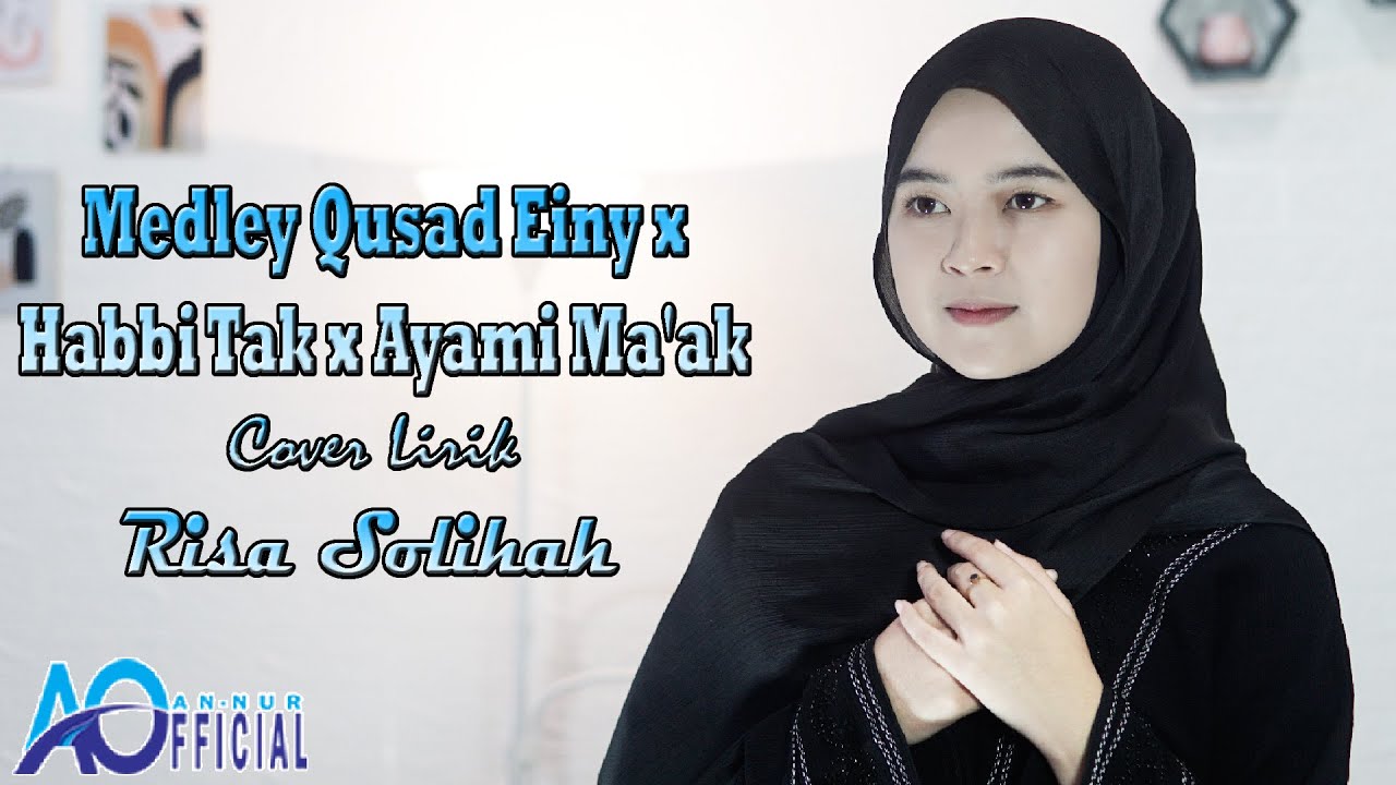 Medley Qusad Einy x Habbi Tak x Ayami Ma'ak - Cover Risa Solihah | AN NUR OFFICIAL
