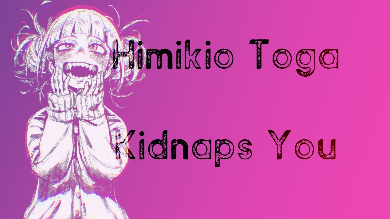 Himiko Toga Kidnaps You || [ASMR RP]