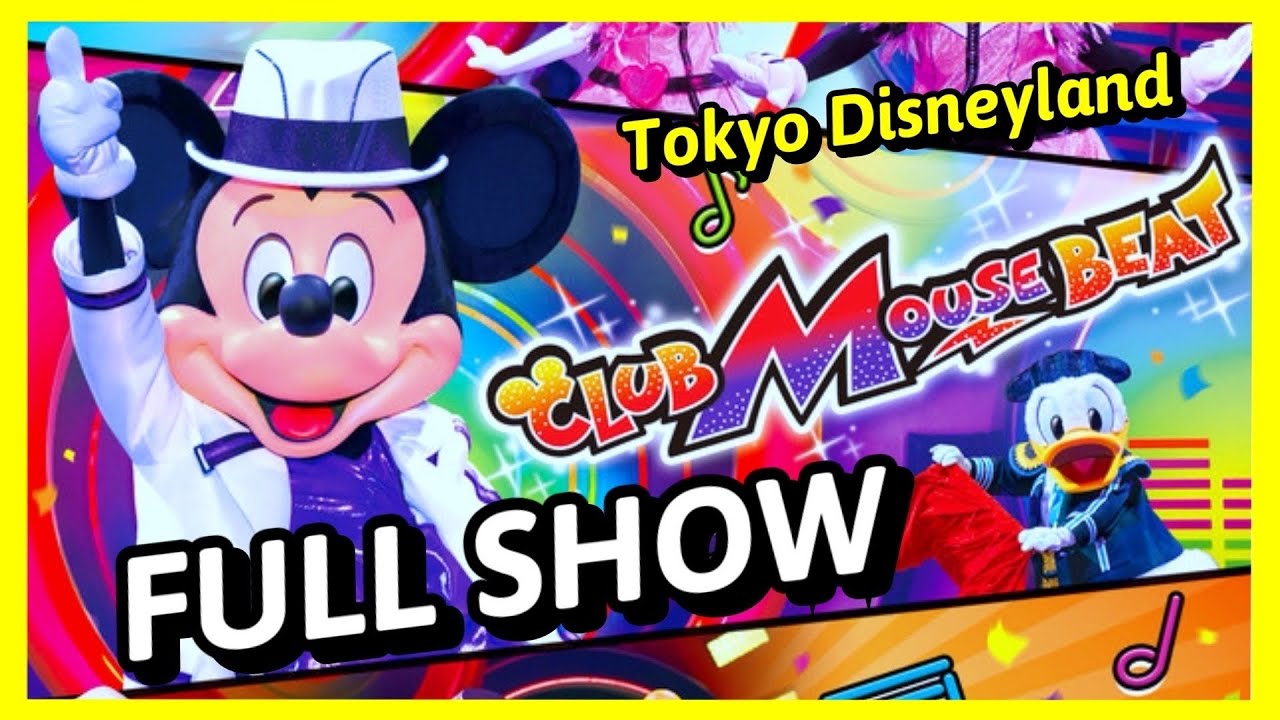 Tokyo Disneyland - CLUB MOUSE BEAT - Show