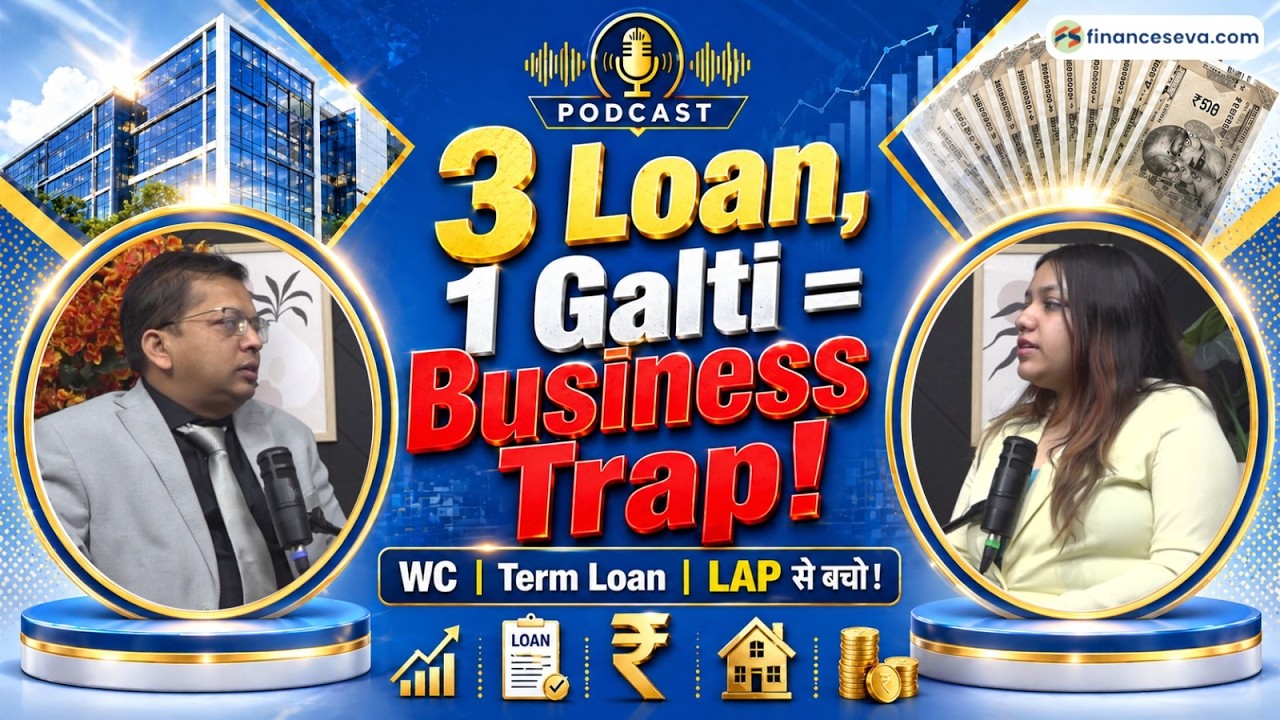 Working Capital vs Term Loan vs LAP | Aapke Business Ke Liye Kaun Best?